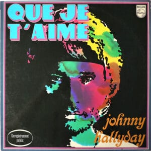 QUE JE T’AIME (PALAIS DES SPORTS 1969) – RARE!  (Edition 6332.236)