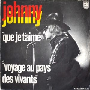 QUE JE T’AIME … (Pochette Rarissime > Johnny ROUGE > Au-dessus de Johnny Jaune !)