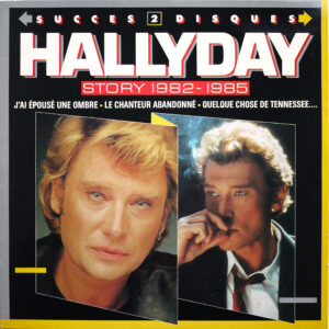 SUCCÈS 2 DISQUES / HALLYDAY STORY 1982 - 1985 (1988)